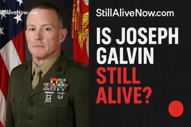 Is Joseph Galvin Still Alive