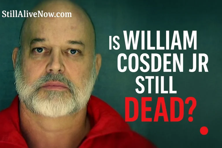 Is William Cosden Jr Still Alive