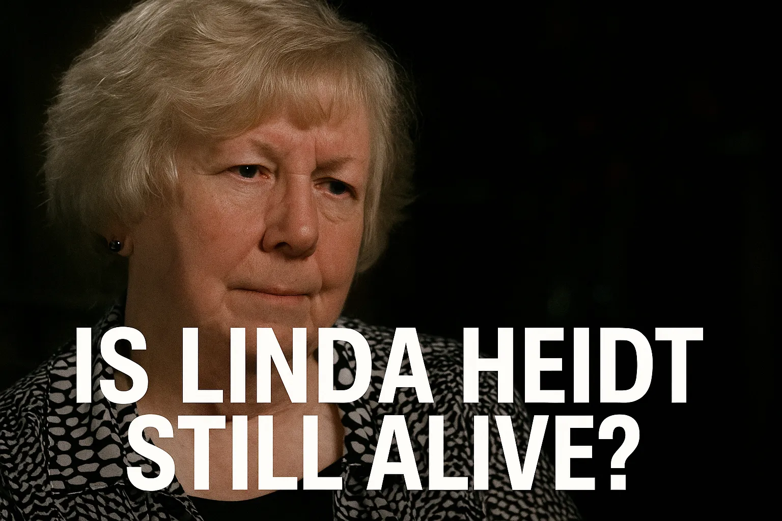 Is Linda Heidt Still Alive